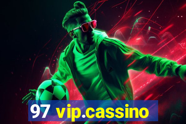 97 vip.cassino